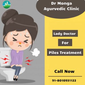 Female Doctor for Piles Treatment in Dwarka ,Delhi/NCR || Dr. Monga Clinic