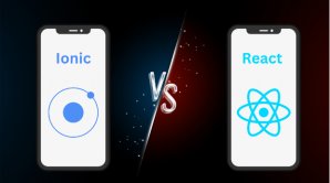 Ionic vs React Native: Choosing the Right Framework