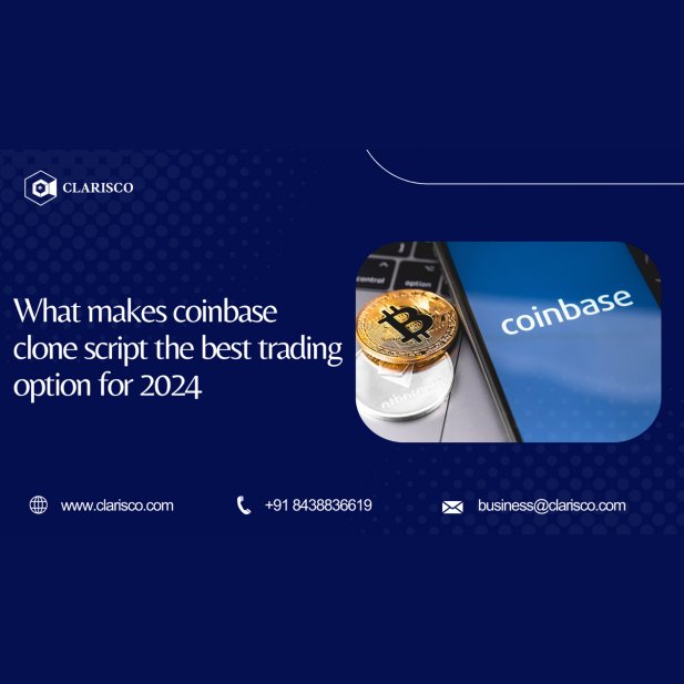 What makes coinbase clone script the best trading option for 2024