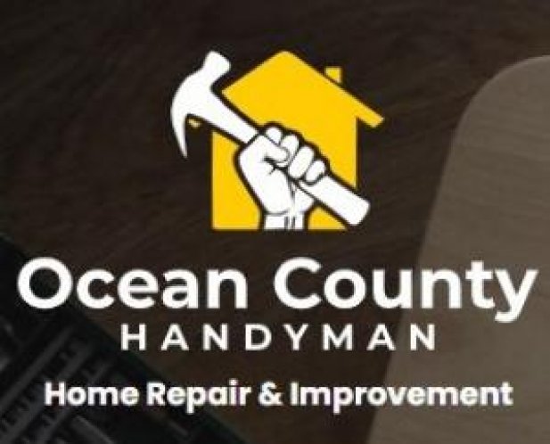 Transform Homes with Ocean County Handyman's Comprehensive Home Improvement Services
